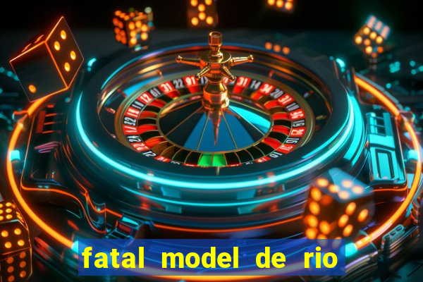 fatal model de rio claro sp